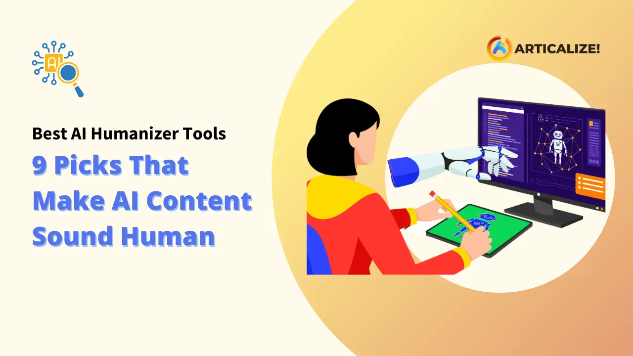 Best AI Humanizer Tools: 9 Picks That Make AI Content Sound Human