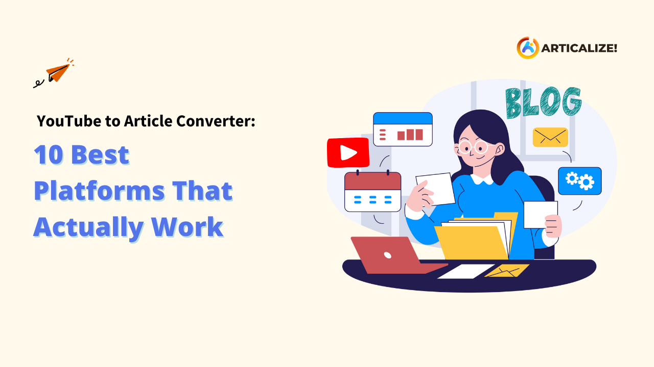 Alt text: Promotional image for a "YouTube to Article Converter: 10 Best Platforms That Actually Work," showing a person working on a laptop with blog-related icons, emphasizing the utility of an Article Converter.