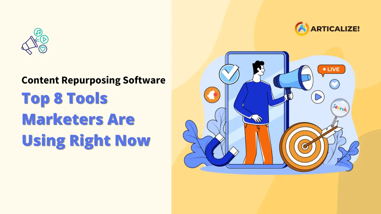 A hero image for Articalize titled "Top 8 Tools Marketers Are Using Right Now" for Content Repurposing Software. The graphic features an illustration of a marketer stepping out of a smartphone with a megaphone, surrounded by digital marketing icons like a target, magnet, and social media symbols. Content Repurposing Software; Repurposing Software ; Content repurposing